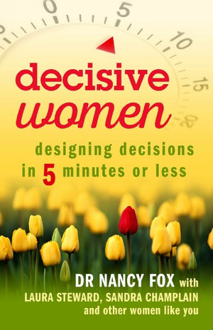 "DECISIVE WOMEN: Designing Decisions in 5 Minutes or Less"